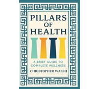 Pillars of Health: A Brief Guide to Complete Wellness