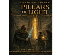 Pillars of Light: The Chain Saga Book Two