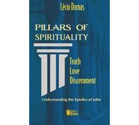 PILLARS OF SPIRITUALITY: Truth Love Discernment