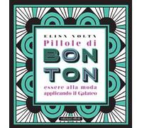 Pillole di bon ton. Essere alla moda applicando il galateo