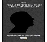 Pillole di filosofia greca antica ed esoterismo. Con intromissioni di fisica quantistica