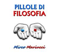 Pillole di filosofia per il risveglio della coscienza