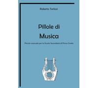 Pillole di Musica: Piccolo Manuale per la Scuola Secondaria di Primo Grado