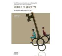 Pillole di saggezza. 365 riflessioni per migliorare la tua vita