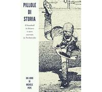 Pillole di Storia: Il baseball in bianco e nero narrato in Technicolor - 2018
