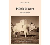 Pillole di terra. Storie di vita contadina