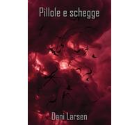 Pillole e schegge