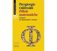 Pillole matematiche. I numeri tra umanesimo e scienza