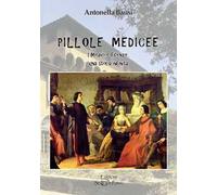 Pillole medicee. I Medici e Firenze, una storia infinita