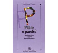 Pillole o parole? Relazione verbale e rapporto psicofarmacologico