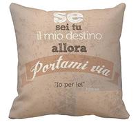 Pillow Cuscino Personalizzato 40X40 Frase Pino Daniele Canzone d'Amore IO per LEI SE Sei TU Il Mio Destino Allora PORTAMI Via - 1- Cuore Amore Idea Regalo