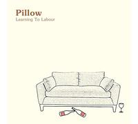 Pillow - Learning To Labour