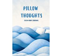 Pillow Thoughts: A Guided Bedtime Journal for Overthinkers