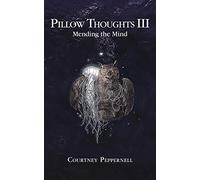 Pillow Thoughts: Mending the Mind