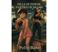 Pills of Power, Panties of Shame: From Gym Ambition to Diapered Submission