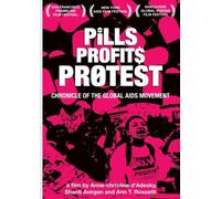 Pills Profits Protest: Chronicle of the Global AIDS Movement