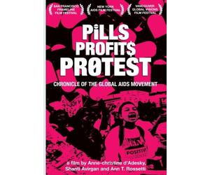 Pills Profits Protest: Chronicle of the Global AIDS Movement