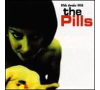 Pills - Wide Awake With the