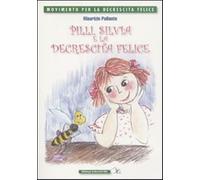 Pilly, Silvia e la decrescita felice - Pallante Maurizio