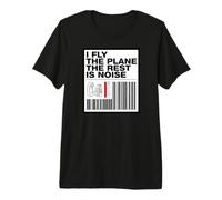 Pilot I Fly The Plane The Rest Is Noise Aviation Maglietta Premium