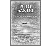 PILOT SANTRI: A Quiet Struggle Between Earth and Sky