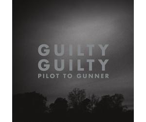 Pilot To Gunner Guilty Guilty (2023 (Vinyl LP)