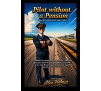 Pilot without a Pension: A powerful and inspiring toolbox to manifest, create and attract your dream-life. Thoughts, beliefs and emotions are all you need.Your life is your invention.