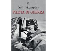 Pilota di guerra - Saint-Exupéry Antoine de