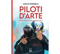 Piloti d'arte. Storie di padri e figli in Formula 1