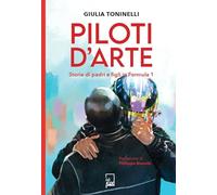 Piloti d'arte. Storie di padri e figli in Formula 1