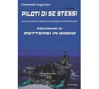 Piloti di se stessi. Qualsiasi obiettivo ambizioso si raggiunge con un primo passo: decidere di mettersi in gioco