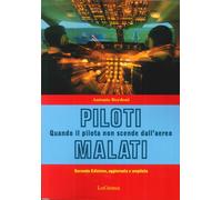 Piloti Malati. Quando il Pilota non Scende dall'Aereo - [LoGisma Editore]
