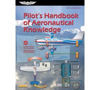 Pilot's Handbook of Aeronautical Knowledge 2023: Faa-h-8083-25c