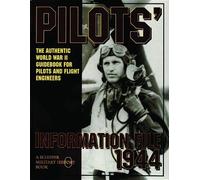 Pilots Information File 1944: The Authentic World War II Guidebook for Pilots and Flight Engineers (Schiffer Military History) by Schiffer, Publishing Ltd (1995) Paperback