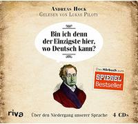 Piloty,Lukas - Bin ich denn der Einzigste hier, wo Deutsch kann?: Über den Niedergang unserer Sprache