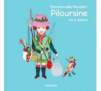 Piloursine va a pesca. Ediz. a colori