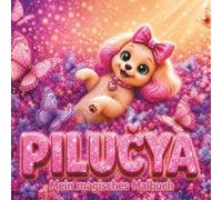 PILUČYA: Mein magisches Malbuch