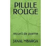 PILULE ROUGE: recueil de poeme
