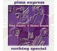 Pima Express - Nothing Special