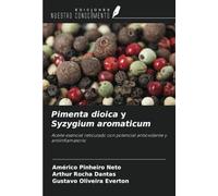 Pimenta dioica y Syzygium aromaticum: Aceite esencial reticulado con potencial antioxidante y antiinflamatorio