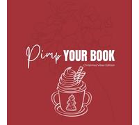 Pimp Your Book : Christmas Vibes Edition: A Cozy and Creative Coloring Journey for Relaxation, Mindfulness & the Magic of the Season