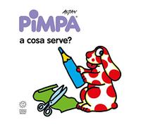 Pimpa: a cosa serve? Ediz. illustrata