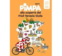 Pimpa alla scoperta del Friuli Venezia Giulia. Ediz. a colori