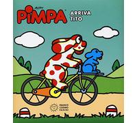 Pimpa. Arriva Tito. Ediz. illustrata
