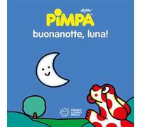 Pimpa. Buonanotte, luna! Ediz. illustrata