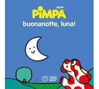 Pimpa. Buonanotte, luna! Ediz. illustrata