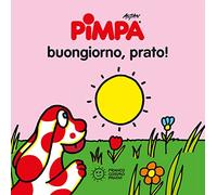 Pimpa. Buongiorno, prato! Ediz. illustrata