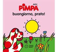 Pimpa. Buongiorno, prato! Ediz. illustrata