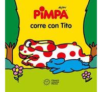 Pimpa corre con Tito. Ediz. a colori