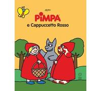 Pimpa e Cappuccetto Rosso – Le fiabe di Pimpa – Ediz. illustrata
